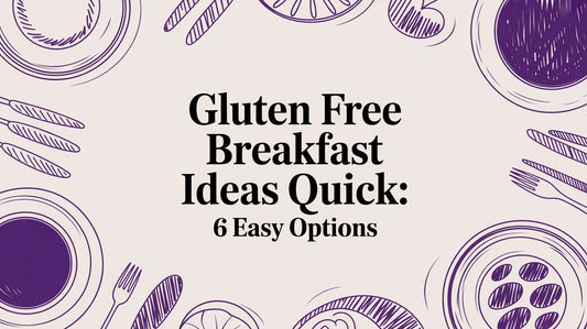 Gluten-free Breakfast Ideas Quick: 6 Easy Options