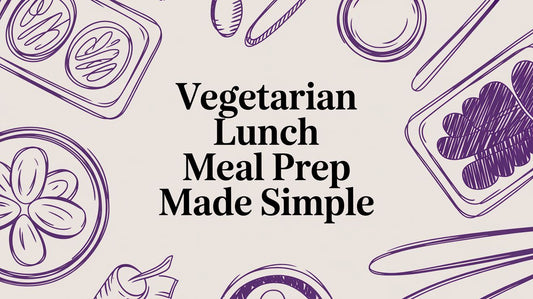 Vegetarian Lunch Meal Prep Made Simple